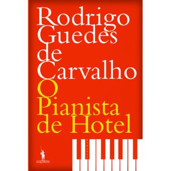 Rodrigo Guedes de Carvalho - The Hotel Pianist